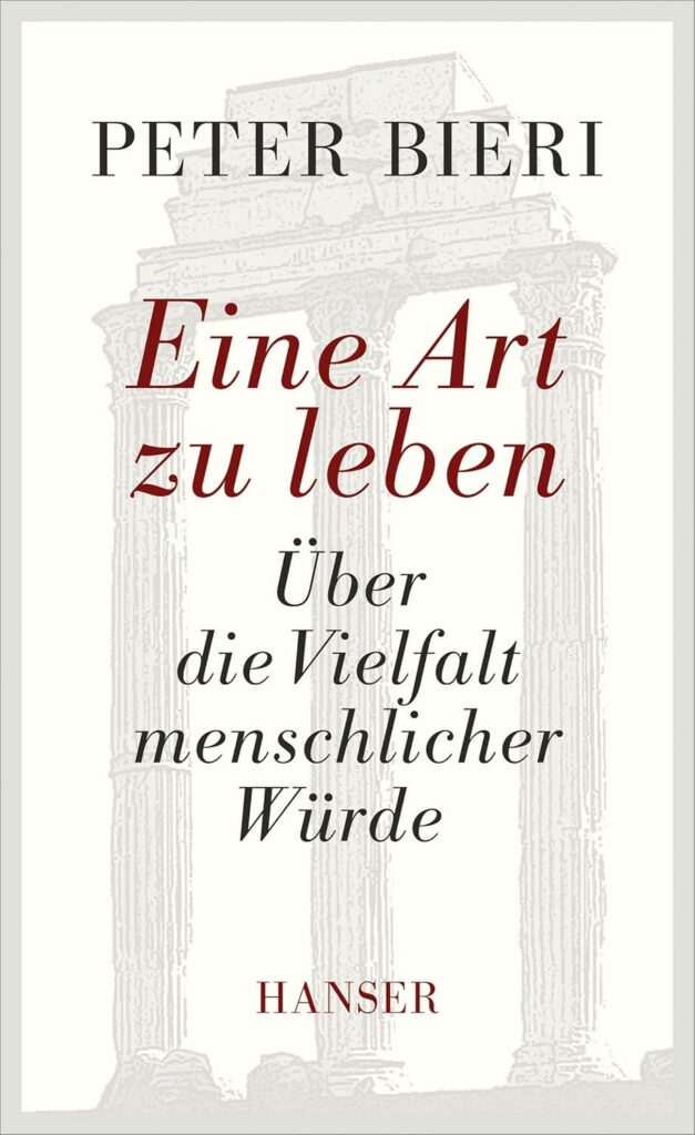 Eine Art zu leben: Über die Vielfalt menschlicher Würde
